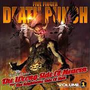 The lyrics WAR IS THE ANSWER of FIVE FINGER DEATH PUNCH is also present in the album The wrong side of heaven and the righteous side of hell (2013)