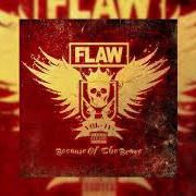 The lyrics BECAUSE OF THE BRAVE of FLAW is also present in the album Vol iv because of the brave (2019)