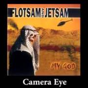 The lyrics CAMERA EYE of FLOTSAM & JETSAM is also present in the album My god (2001)