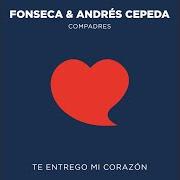 The lyrics TE ENTREGO MI CORAZÓN of FONSECA is also present in the album Compadres (lado f) (2020)