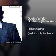 The lyrics L'ENFANT QUI DORT of FRANCIS CABREL is also present in the album Quelqu'un de l'intérieur (1983)