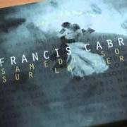 The lyrics ASSIS SUR LE REBORD DU MONDE of FRANCIS CABREL is also present in the album Samedi soir sur la terre (1994)