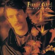 The lyrics C'EST ÉCRIT of FRANCIS CABREL is also present in the album Sarbacane (1989)