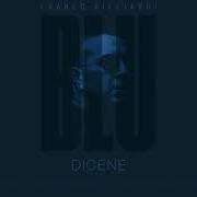 The lyrics CHIAMMELE of FRANCO RICCIARDI is also present in the album Blu (2017)