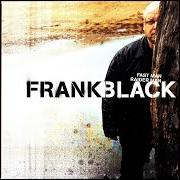 The lyrics RAIDER MAN of FRANK BLACK is also present in the album Fast man raider man (2006)