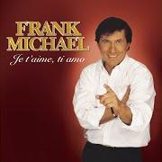 The lyrics VOUS ME LE DITES AVEC DES FLEURS of FRANK MICHAEL is also present in the album Je t'aime, ti amo (2006)