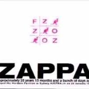 The lyrics THE ILLINOIS ENEMA BANDIT of FRANK ZAPPA is also present in the album Fz:oz (2002)