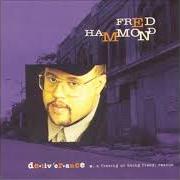 The lyrics I BELIEVE of FRED HAMMOND is also present in the album Deliverance (1993)