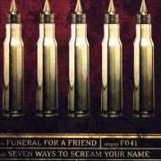 The lyrics ESCAPE ARTISTS NEVER DIE of FUNERAL FOR A FRIEND is also present in the album Four ways to scream your name (2003)
