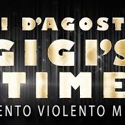 The lyrics GIGI'S TIME of GIGI D'AGOSTINO is also present in the album Gigi's time (2019)