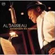 The lyrics THE NEARNESS OF YOU of AL JARREAU is also present in the album Accentuate the positive (2004)