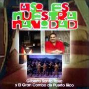 The lyrics LA MEDICINA of GILBERTO SANTA ROSA is also present in the album Una navidad con gilberto (2008)