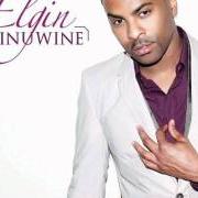 The lyrics FIRST TIME of GINUWINE is also present in the album Elgin (2011)