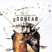 The lyrics BREAK YOU DOWN of GODHEAD is also present in the album 2000 years of human error (2001)