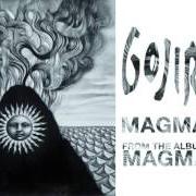 The lyrics PRAY of GOJIRA is also present in the album Magma (2016)