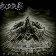 The lyrics COLORED SANDS of GORGUTS is also present in the album Colored sands (2013)