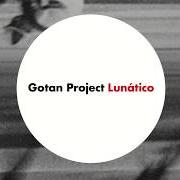 The lyrics ARRABAL of GOTAN PROJECT is also present in the album Lunático (2006)
