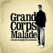 The lyrics VU DE MA FENÊTRE of GRAND CORPS MALADE is also present in the album Midi 20 (2006)