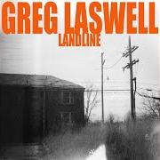 The lyrics LANDLINE of GREG LASWELL is also present in the album Landline (2012)