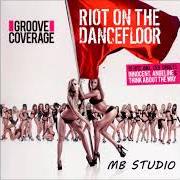 The lyrics MOONLIGHT SHADOW of GROOVE COVERAGE is also present in the album Riot on the dancefloor (2012)