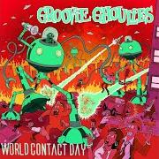 The lyrics OUTRO WORLD CONTACT DAY of GROOVIE GHOULIES is also present in the album World contact day (1996)