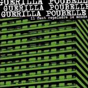 The lyrics CULTURE POUBELLE of GUERILLA POUBELLE is also present in the album Il faut repeindre le monde... en noir (2005)