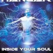The lyrics FALLING IN DISGRACE of HANGAR is also present in the album Inside your soul (2001)