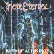 The lyrics BORN BY FIRE of HATE ETERNAL is also present in the album King of all kings (2002)