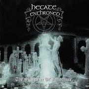 The lyrics CHRISTFIRE of HECATE ENTHRONED is also present in the album The slaughter of innocence, a requiem for the mighty (1997)