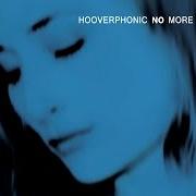 The lyrics NO MORE SWEET MUSIC of HOOVERPHONIC is also present in the album No more sweet music (2005)