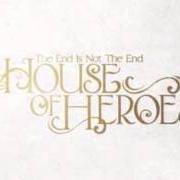 The lyrics BY YOUR SIDE of HOUSE OF HEROES is also present in the album The end is not the end (2008)