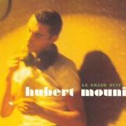 The lyrics LA DERNIÈRE CHANSON of HUBERT MOUNIER is also present in the album Le grand huit (2001)