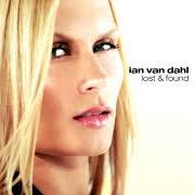 The lyrics DO YOU FEEL THE SAME of IAN VAN DAHL is also present in the album Lost & found (2004)