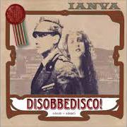 The lyrics PER NON DORMIRE of IANVA is also present in the album Disobbedisco!