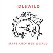 The lyrics ONCE IN YOUR LIFE of IDLEWILD is also present in the album Make another world (2007)