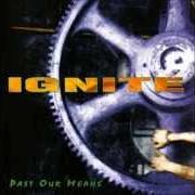 The lyrics EMBRACE of IGNITE is also present in the album Past our means (1996)