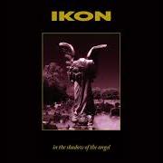 The lyrics IN THE SHADOW OF THE ANGEL of IKON is also present in the album In the shadow of the angel (1994)
