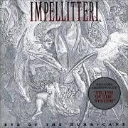 The lyrics EYE OF THE HURRICANE of IMPELLITTERI is also present in the album Eye of the hurricane (1998)