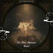 The lyrics WITCHING HOUR of IN THIS MOMENT is also present in the album Ritual (2017)