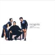 The lyrics SPELLBOUND AND SPEECHLESS of INCOGNITO is also present in the album 100° and rising (1995)