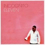 The lyrics WILL I EVER LEARN of INCOGNITO is also present in the album Eleven (2005)