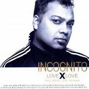 The lyrics CADA DIA (DAY BY DAY) of INCOGNITO is also present in the album Love x love (2003)