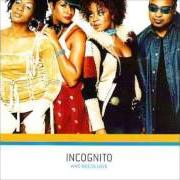 The lyrics DON'T BE A FOOL of INCOGNITO is also present in the album Who needs love (2003)