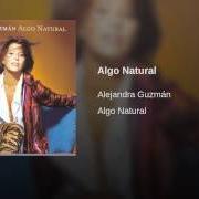 The lyrics SI NO TE HAS IDO, VETE of ALEJANDRA GUZMÁN is also present in the album Algo natural (1999)