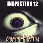 The lyrics (HIDDEN ACOUSTIC TRACK) of INSPECTION 12 is also present in the album Step into the fire (1999)