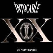 The lyrics PARECE QUE NO of INTOCABLE is also present in the album Xx 20 aniversario (2015)