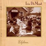 The lyrics NEAR THE CROSS of IRIS DEMENT is also present in the album Lifeline (2004)