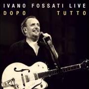 The lyrics QUELLO CHE MANCA AL MONDO of IVANO FOSSATI is also present in the album Ivano fossati live: dopo - tutto (2012)