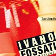 The lyrics UNA NOTTE IN ITALIA of IVANO FOSSATI is also present in the album Dal vivo volume 3 (2004)