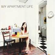The lyrics GET OUT OF THE CITY of IVY is also present in the album Apartment life (1997)